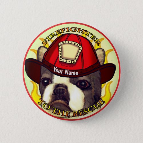 Boston Terrier Firefighter  custom name Button