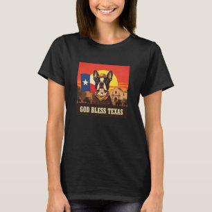Boston Terrier God Bless Texas T-Shirt