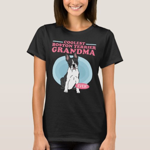 Boston Terrier Grandma Bostie Dog Owner Boston Ter T_Shirt