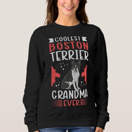 Boston Terrier Grandma Dog Owner Boston Terrier 2 Sweatshirt