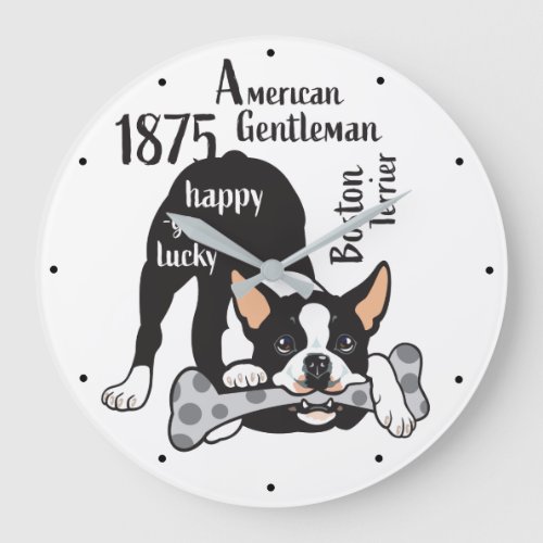 Boston Terrier Happy go lucky Large Clock
