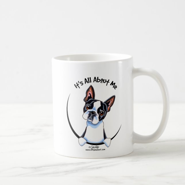 Boston Terrier Its All About Me Coffee Mug (Right)