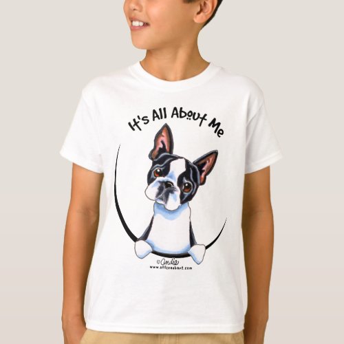 Boston Terrier Its All About Me T_Shirt