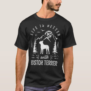 Boston Terrier Life Better Mom Dad Dog T-Shirt