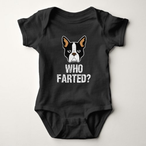 Boston Terrier lovers gift _ dogs never lie Fart Baby Bodysuit