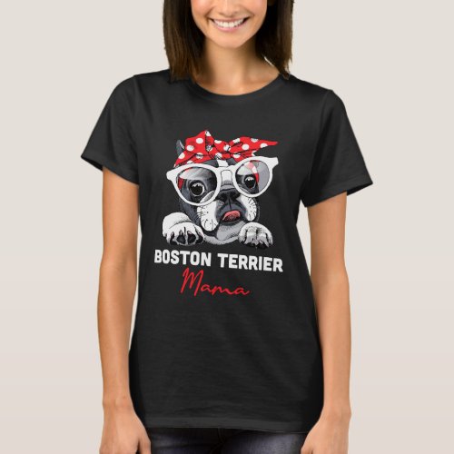 Boston Terrier Mama Cute Bostie Dog Mom Funny Girl T_Shirt