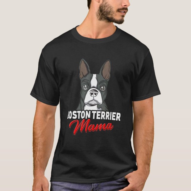 Boston Terrier Mama Dog Mom T-Shirt (Front)