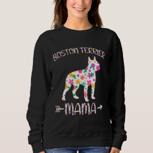Boston Terrier Mama Floral Dog Mom Mothers Day Sweatshirt