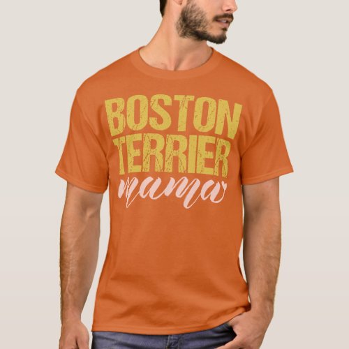 Boston Terrier Mama T_Shirt