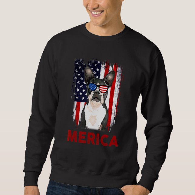 Boston Terrier Merica Patriotic American Flag 4th  Sweatshirt (Front)