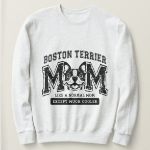 Boston Terrier Mom But Much Cooler Women's Sweatshirt