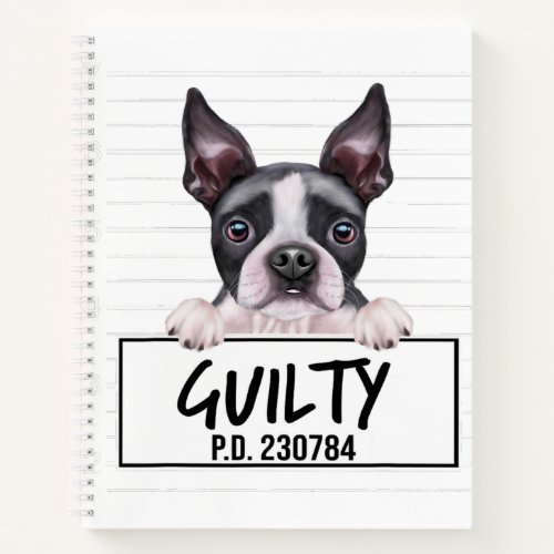 Boston Terrier Mugshot Guilty Dog Notebook