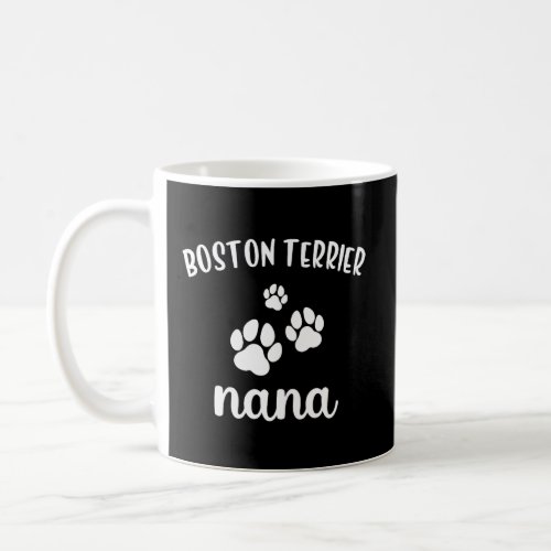 Boston Terrier Nana Cute Dog Boston Bull  Coffee Mug