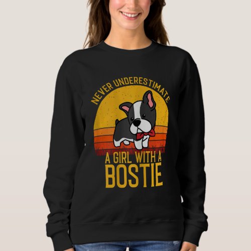 Boston Terrier  Never Underestimate A Girl With A  Sweatshirt