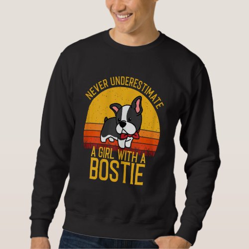 Boston Terrier  Never Underestimate A Girl With A  Sweatshirt