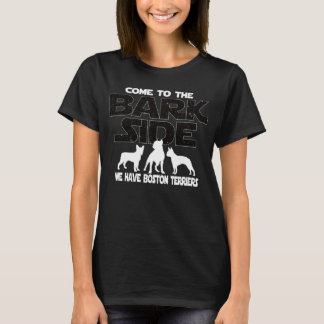 Boston Terrier Owners Come To The Bark Side T-Shirt