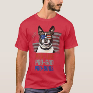 Boston Terrier Pro Life Pro God Pro Dogs Premium T-Shirt