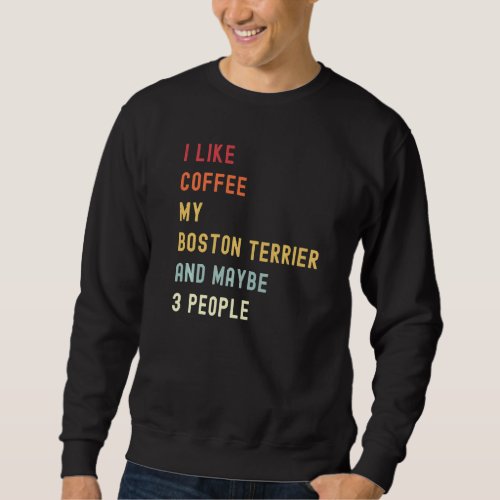 Boston Terrier Retro Dog And Coffee Sweatshirt