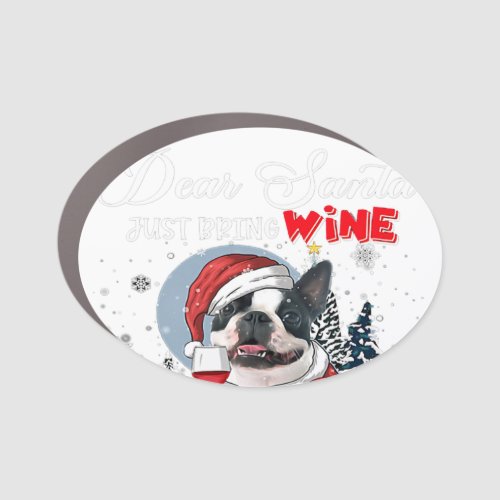 Boston Terrier Santa Just Bring Wine And Dog Treat Car Magnet