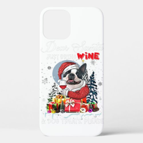 Boston Terrier Santa Just Bring Wine And Dog Treat iPhone 12 Pro Case