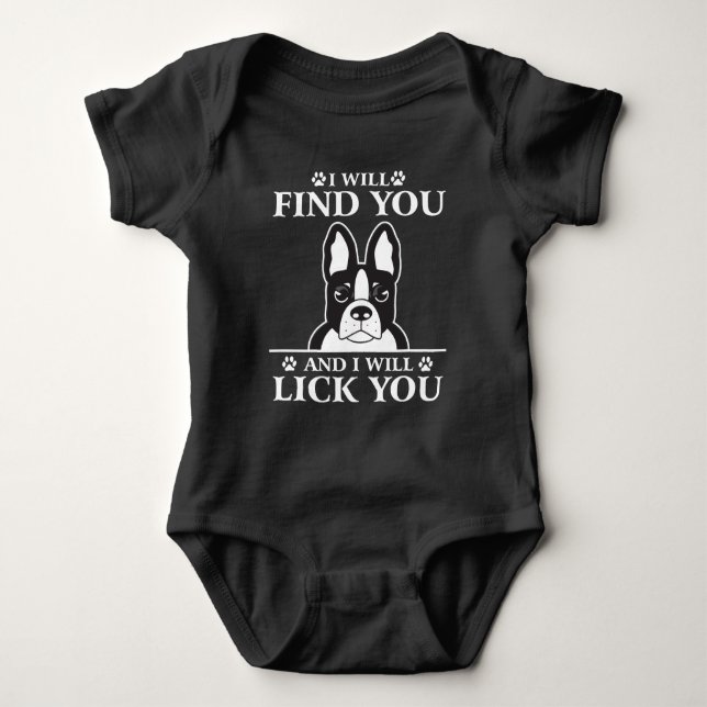 Boston Terrier Shirt - Will Find You And Lick you (Front)