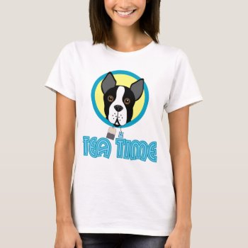 Boston Terrier Tea Party T-shirt by totallypainted at Zazzle