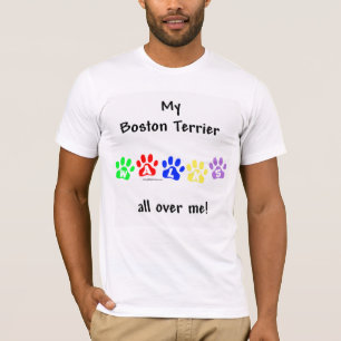 Boston Terrier Walks All Over Me T-Shirt