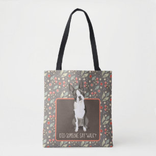 BOSTON Terrier Wants a Walk Tote Bag