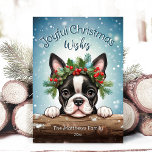 Boston Terrier Winter Wonderland Joyful Christmas Holiday Card<br><div class="desc">This adorable holiday greeting card features a cute Boston Terrier Dog illustration wearing a festive crown wreath of holly, pine, and berries, with snowflakes gently falling against a Rustic Snowy Pine Tree Forest background. The Boston Terrier is peeking over the snow-capped log to say hello! The playful text "Joyful Christmas...</div>