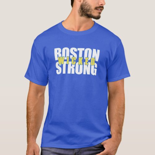 Boston wicked strong tee shirt
