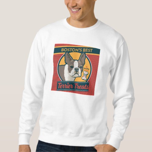 Bostons Best Terrier Treats Sweatshirt