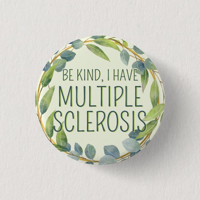 Botanical Green Leaves Be Kind Multiple Sclerosis Button (Front)