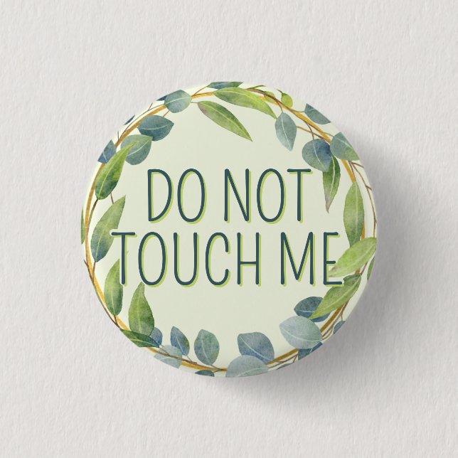  Botanical Green Leaves Do Not Touch Me Button (Front)