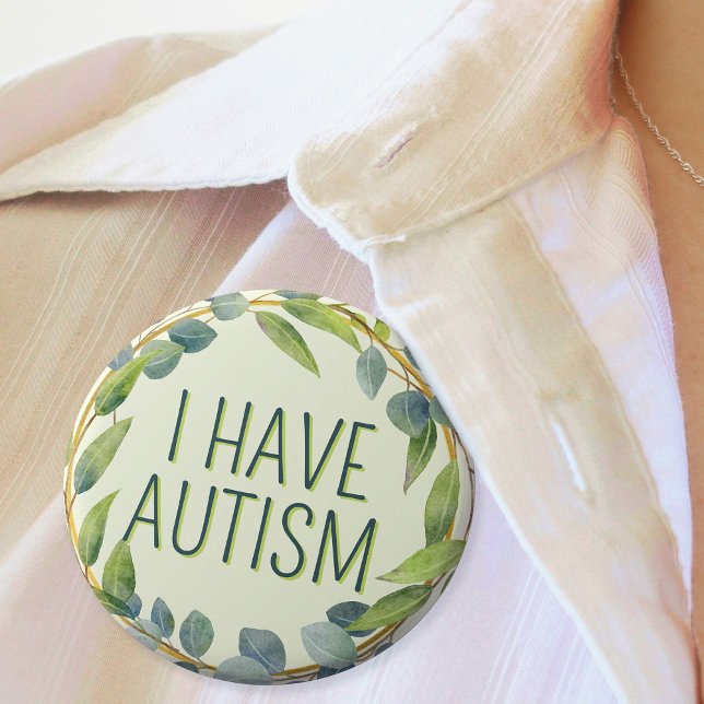  Botanical Green Leaves Text Autism Button ('I have autism' green botanical eucalyptus badge on womens blouse)