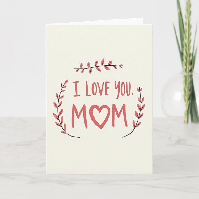 Botanical I Love You Mom Card (Front)