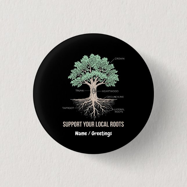 Botanical Tree Anatomy Support Your Local Roots Button (Front)