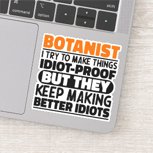 Botanist I Try To Make Things Funny Quote Cool Sticker