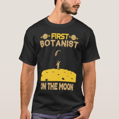 Botanist On The Moon T-Shirt