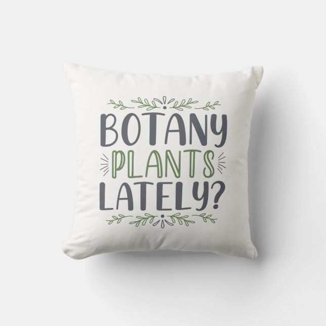 Botany Plants Lately Throw Pillow (Front)