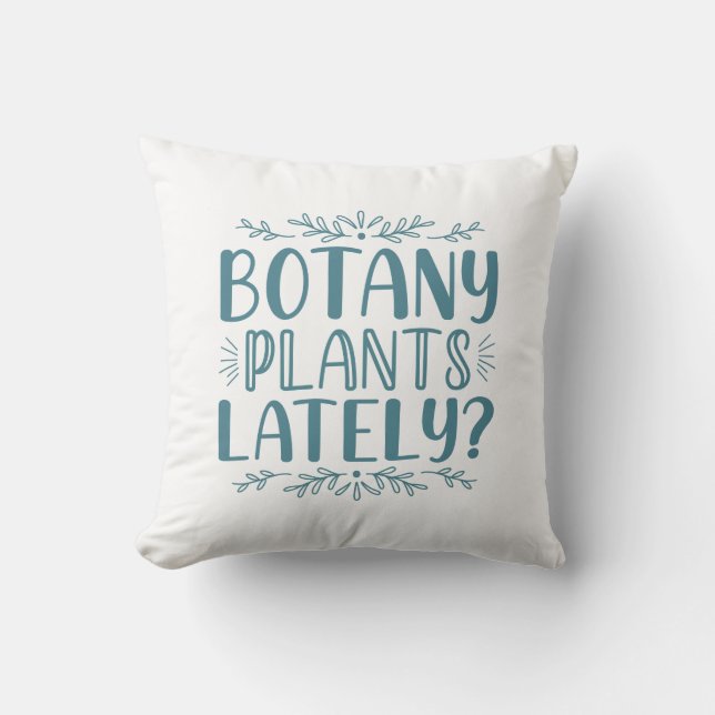 Botany Plants Lately Throw Pillow (Front)