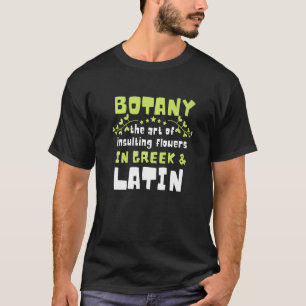Botany Professional Botanist Biology Plant Humor T-Shirt