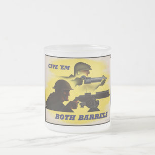 Both Barrels, Military & Industry, War Effort    Frosted Glass Coffee Mug