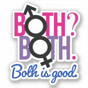 Both. Both? Both is good Sticker