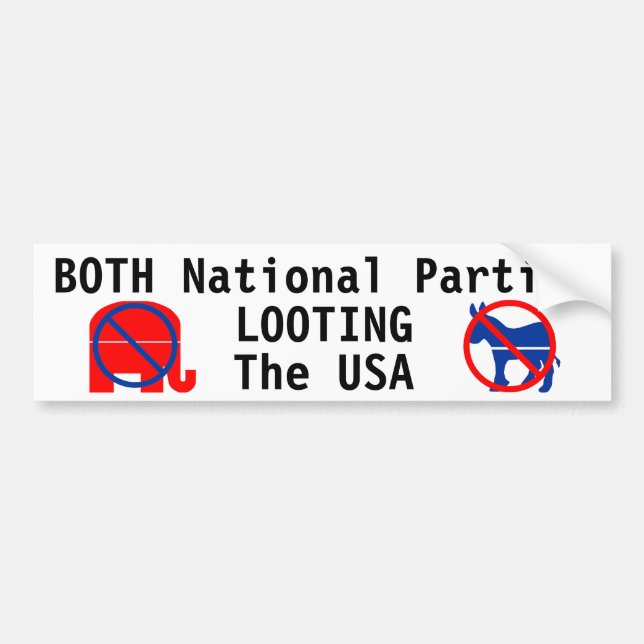 BOTH NATIONAL PARTIES, LOOTING THE USA BUMPER STICKER (Front)