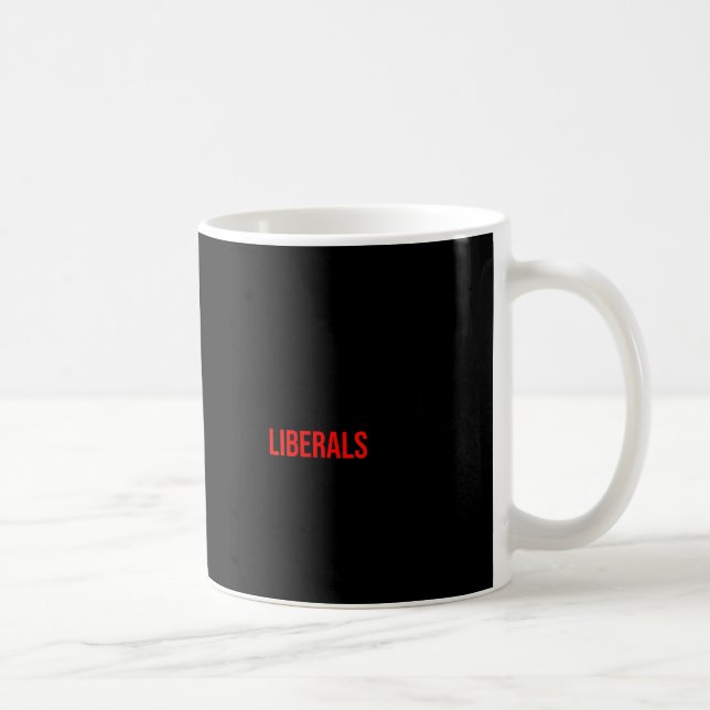 (both Side) Don't Make Fun Of Liberals Without Me  Coffee Mug (Right)