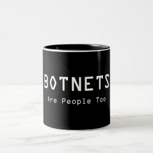 Botnets Are People Too Two-Tone Coffee Mug