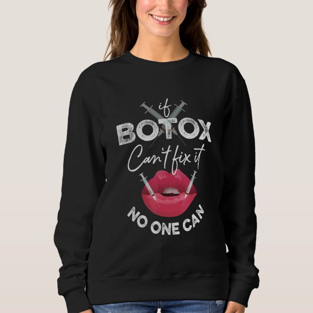 Botox And Fillers Lip Filler Aesthetic Nurse Injec Sweatshirt (Front)