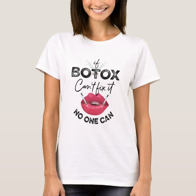 Botox And Fillers Lip Filler Aesthetic Nurse Injec T-Shirt (Front)