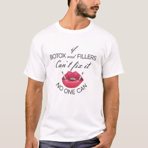 Botox And Fillers Lip Filler Esthetic Nurse Injec T-Shirt