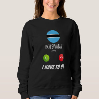 Botswana Flag Souvenir Botswana Is Calling Is Call Sweatshirt